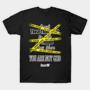 You Are Not God T-Shirt